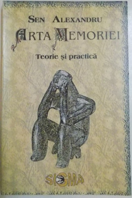 ARTA MEMORIEI , TEORIE SI PRACTICA de SEN ALEXANDRU , EDITIA A II A REVIZUITA SI ADAUGITA , 1997 foto