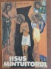 Iisus M&acirc;ntuitorul - Petre Dulfu, Carte Creștinism, 254 pagini