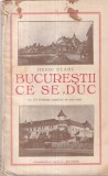 Henri Stahl - Bucurestii ce se duc. Cu 175 ilustratii originale de alta data