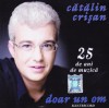 CD Cătălin Crișan - Doar un om (25 Ani de Muzică) - Album Original
