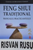 Feng Shui traditional. Manualul practicantului - Risvan Rusu
