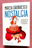 Nostalgia. Editura Humanitas, 2021 - Mircea Cartarescu