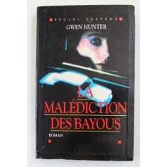 LA MALEDICTION DES BAYOUS - roman par GWEN HUNTER , 1995