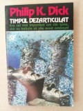 Timpul dezarticulat- Philip K. Dick, Nemira