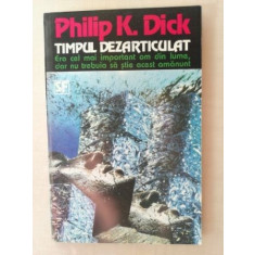 Timpul dezarticulat- Philip K. Dick