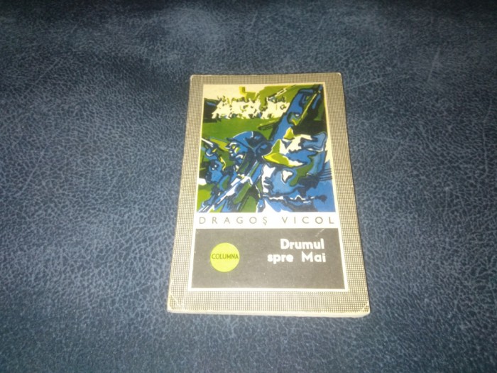 DRAGOS VICOL - DRUMUL SPRE MAI