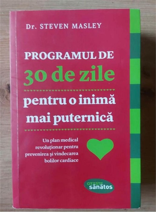 Programul de 30 de zile pentru o inima mai puternica- Steven Masley