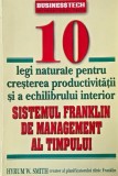 10 legi naturale pentru cresterea productivitatii si a echilibrului interior. Sistemul Franklin de management al timpului - Hyrum W. Smith (putin uzat