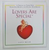 LOVERS ARE SPECIAL , A TRIBUTE TO THOSE WHO WARM OUR HEARTS AND FULFILL OUR DREAMS , compiled by LUCY MEAD , 2000