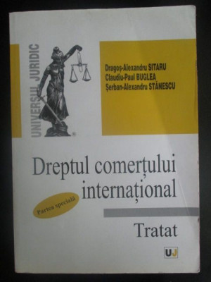Dreptul comertului international. Partea speciala-D. A. Sitaru, C. P. Buglea foto