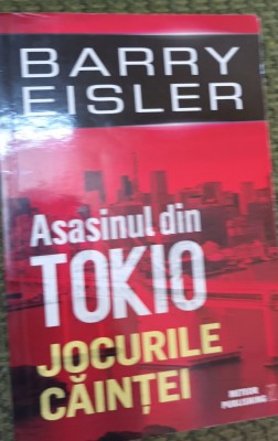 ASASINUL DIN TOKIO. Jocurile caintei BARRY EISLER foto