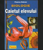 BIOLOGIE - CAIETUL ELEVULUI - CLASA A V-A - FLOAREA DOBRAN - EDITURA TEORA