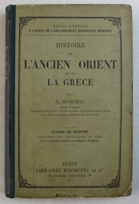 HISTOIRE DE L &amp;#039; ANCIEN ORIENT ET DE GRECE par G. DUCOUDRAY - CLASSE DE SIXIEME , 1893 foto