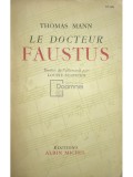 Thomas Mann - Le docteur Faustus (Editia: 1950)