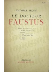 Thomas Mann - Le docteur Faustus (Editia: 1950) foto