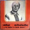 Disc Vinil LP Mihai Mihalache - S-a Intins o Hora Mare (Electrecord, 1983) Muzica Populara