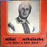 Disc Vinil LP Mihai Mihalache - S-a Intins o Hora Mare (Electrecord, 1983) Muzica Populara