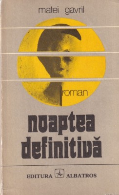 Matei Gavril - Noaptea definitiva foto