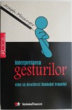 Interpretarea gesturilor. Cum sa descifrezi limbajul trupului &ndash; Joseph Messinger