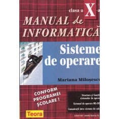 Mariana Milosescu - Manual de informatica, clasa a X-a. Sisteme de operare