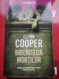 Biblioteca Mortilor - Glenn Cooper, Humanitas Fiction, Thriller Mystery, Roman Istoric, 2009, 371 pagini