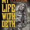 My Life with Deth: Discovering Meaning in a Life of Rock &amp; Roll