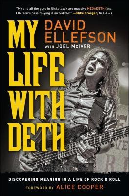 My Life with Deth: Discovering Meaning in a Life of Rock &amp; Roll