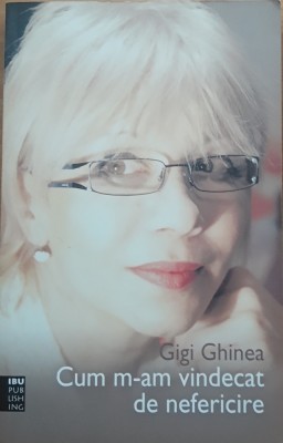 CUM M-AM VINDECAT DE NEFERICIRE - GIGI GHINEA foto