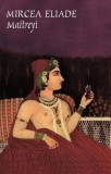 Maitreyi - Paperback brosat - Mircea Eliade - Tana