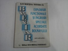 EXPLORARI FUNCTIONALE SI INGRIJIRI SPECIALE ACORDATE BOLNAVULUI - Lucretia TITIRCA