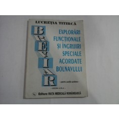 EXPLORARI FUNCTIONALE SI INGRIJIRI SPECIALE ACORDATE BOLNAVULUI - Lucretia TITIRCA