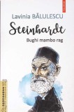 Carte Steinhardt. Bughi Mambo Rag - Lavinia Balulescu, Editura Polirom, 2020, Biografie, Necartonata