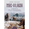 M&aacute;s-vil&aacute;gok - Kihal&aacute;sok &eacute;s &uacute;jj&aacute;sz&uuml;let&eacute;sek a F&ouml;ld t&ouml;rt&eacute;net&eacute;ben - Thomas Halliday