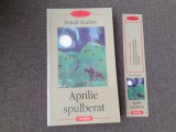Ismail Kadare - Aprilie spulberat/CINE A ADUS O PE DORMUNTINA/MESAGERUL TRISTETII/COMISIA SERBARII