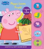 Peppa Pig: Peppa Loves Fruit Scratch &amp; Sniff Sound Book