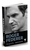 Roger Federer. Biografia - Paperback brosat - Ren&eacute; Stauffer - Victoria Books, 2020