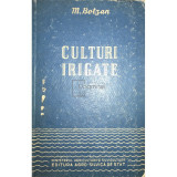 M. Botzan - Culturi irigate (editia 1959)