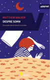 Despre somn - Paperback brosat - Matthew Walker - Vellant
