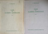 CURS DE ALGEBRA SUPERIOARA VOL.1-2-E. ARGHIRIADE-272473