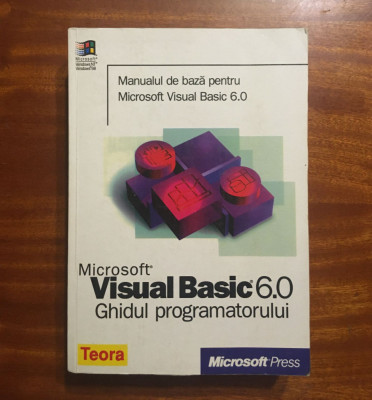 Microsoft VISUAL BASIC 6.0 Ghidul Programatorului (Ca noua!) foto