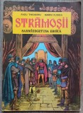 Stramosii, Sarmizegetusa Eroica - Radu Theodoru, Sandu Florea
