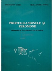 Constantin Culea - Prostaglandinele si feromonii - Stimulente in reproductai suinelor (Editia: 1996) foto
