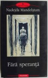 Fara speranta. Memorii (Cartea intai) &ndash; Nadejda Mandelstam