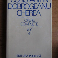C. DOBROGEANU-GHEREA - OPERE COMPLETE - VOL.4 - NEOIOBĂGIA