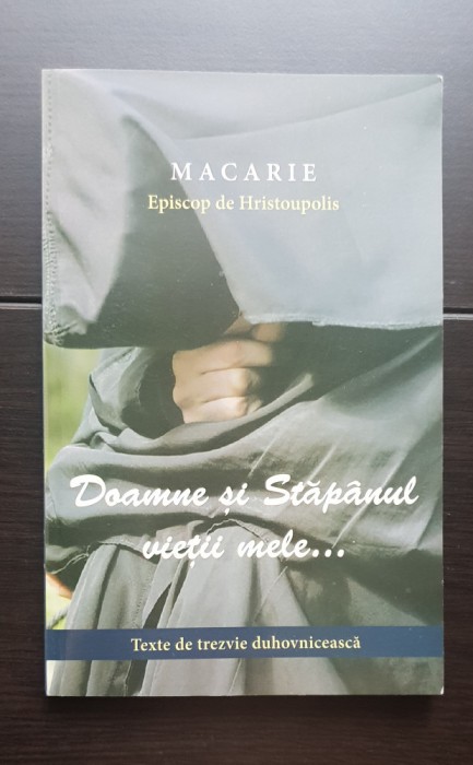 Doamne și Stăp&acirc;nul vieții mele... - MACARIE, Episcop de Hristoupolis