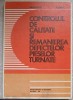 CONTROLUL DE CALITATE SI REMANIEREA DEFECTELOR PIESELOR TURNATE-GH. ISTRATE, P. TOBOC-222230
