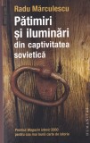 Radu Marculescu - Patimiri si iluminari din captivitatea sovietica