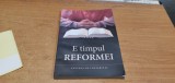 Cumpara ieftin Carte E timpul Reformei #A2814