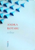 Andra Rotaru - Tribar