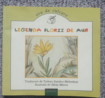 Legenda Florii de Aur (Venezuela), traducere Tudora Sandru-Mehedinti, 98 pagini foto